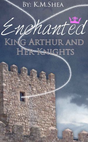 [King Arthur and Her Knights 02] • Enchanted